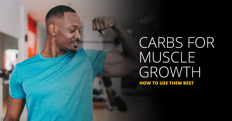 Optimizing Carbohydrates for Muscle Growth